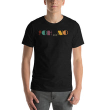 Load image into Gallery viewer, #oh...no Hashtag T-Shirt