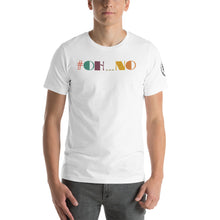 Load image into Gallery viewer, #oh...no Hashtag T-Shirt