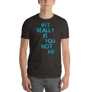#itreallyisyounotme Hashtag T-Shirt