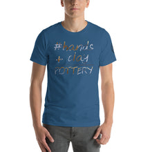 Load image into Gallery viewer, #hands+clay=Pottery Hashtag T-Shirt