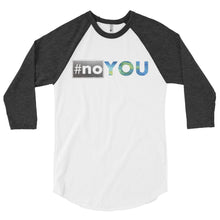 Load image into Gallery viewer, #noyou 3/4 Sleeve Raglan Hashtag T-Shirt