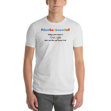Load image into Gallery viewer, #dontbeaknowitall Hashtag T-Shirt