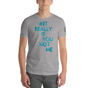 #itreallyisyounotme Hashtag T-Shirt