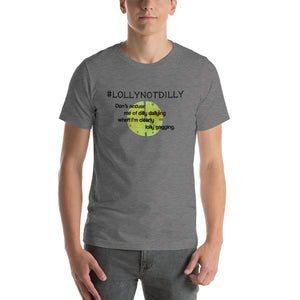 #lollynotdilly Hashtag T-Shirt