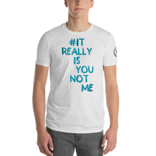 Load image into Gallery viewer, #itreallyisyounotme Hashtag T-Shirt