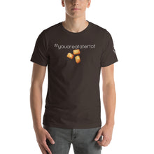 Load image into Gallery viewer, #youareatatertot Hashtag T-Shirt