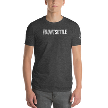 Load image into Gallery viewer, #dontsettle Hashtag T-Shirt