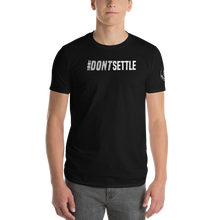 Load image into Gallery viewer, #dontsettle Hashtag T-Shirt