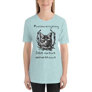 #catsaremything Hashtag T-Shirt